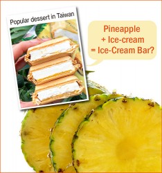 The most popular dessert in Taiwan: Pineapple + Ice-cream= Ice-Cream Bar?